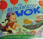 The runaway wok : a Chinese New Year tale  Cover Image
